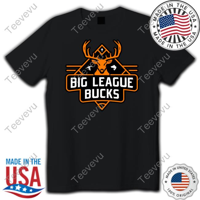 Official Big League Bucks Shirt