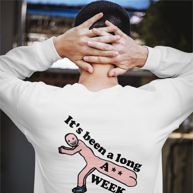 It's Been A Long Ass Week Shirt It's Been A Long Ass Week Shirt Shirtsthtgohard Shirts That Go Hard