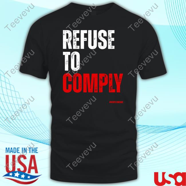 Official Conservativeant Wearing Refuse To Comply T Shirt