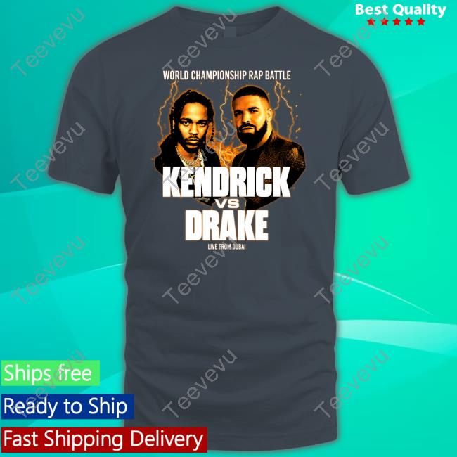 World Champion Rap Battle Kendrick Vs Drake Live From Dubai 2024 Shirt