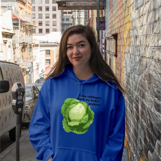 I Love Cabbages That's My Fuckin' Problem T Shirt