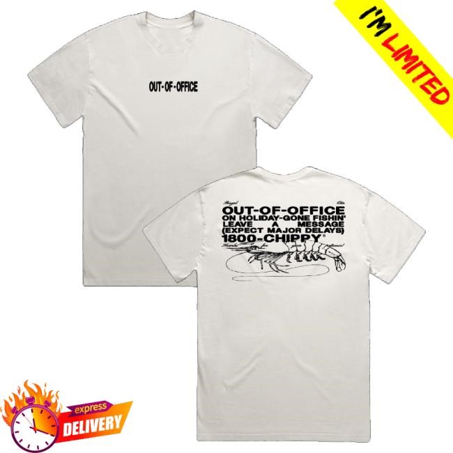 Official Royel Otis Merch Out Of Office Chippy T-Shirt, Hoodie, Tank Top, Sweater And Long Sleeve T-Shirt