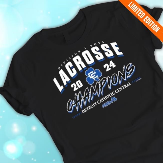 Trending Mhsaa 2024 Division 1 Boys Lacrosse Champions Detroit Catholic Central Hoodie Sweatshirt