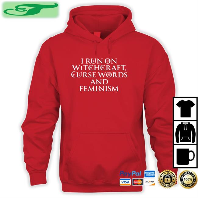 I Run On Witchcraft Curse Words And Feminism Sweatshirt