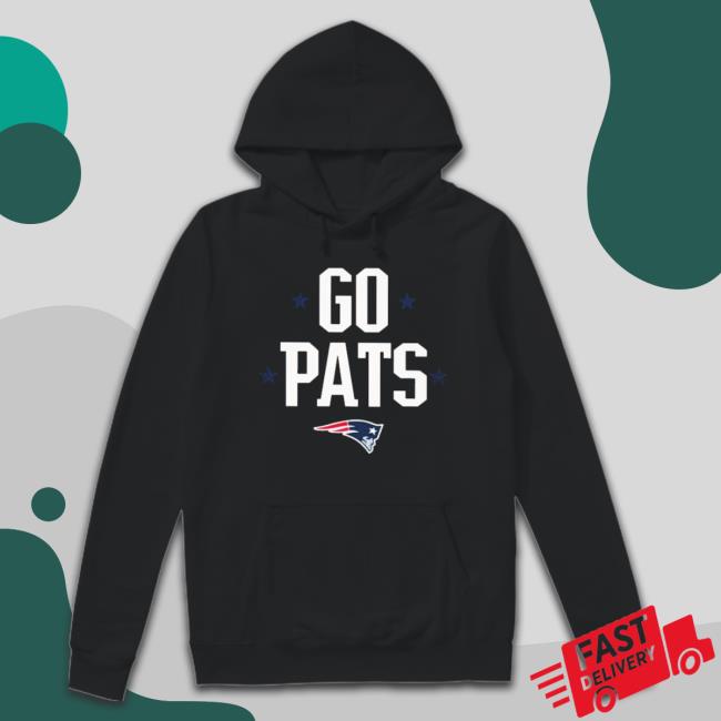 New England Patriots Go Pats Shirt New England Patriots Go Pats Sweatshirts