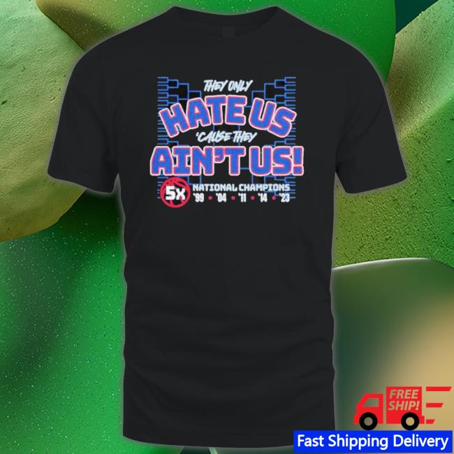 They Only Hate Us ’Cause They Ain’T Us 5X Shirt They Only Hate Us ’Cause They Ain’T Us 5X shirt