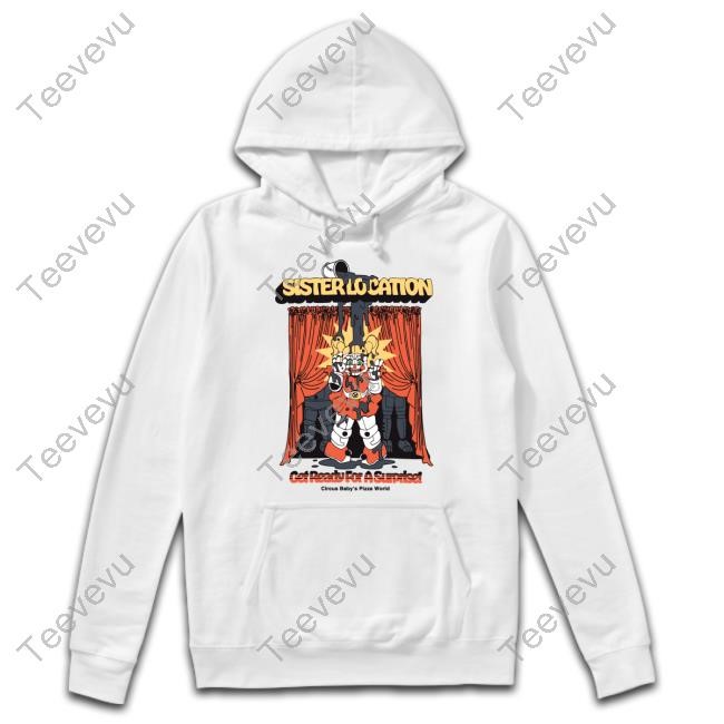 Sister Location Get Ready For A Surprise Five Nights At Freddy's Sister Location Sweatshirt