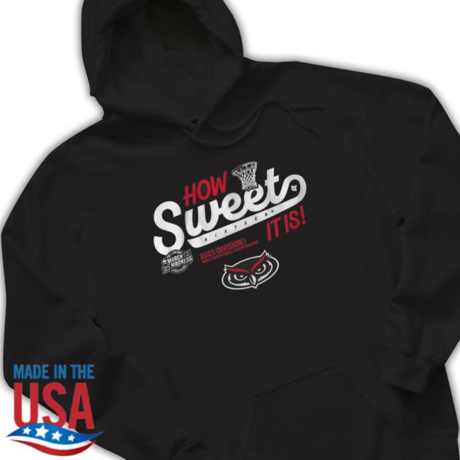 Florida Atlantic Owls How Sweet Sixteen It Is 2023 Division I Men’S Basketball Championship shirt, hoodie, tank top, sweater and long sleeve t-shirt