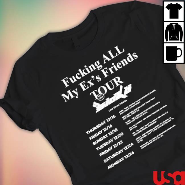 Fucking All My Ex’S Friends Tour shirt