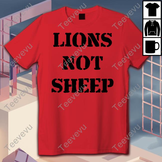 Lions Not Sheep Shirt Audrie