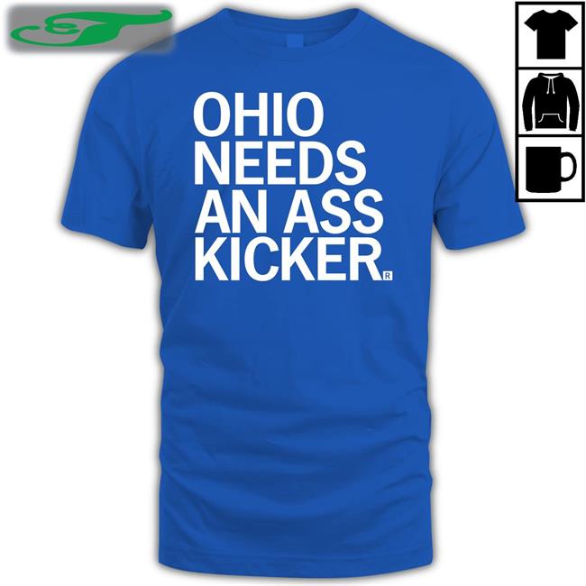 Raygun Ohio Needs An Ass Kicker Shirt