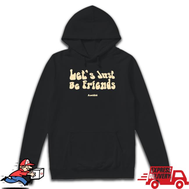Official Let’s Just Be Friends Amitie Shirt