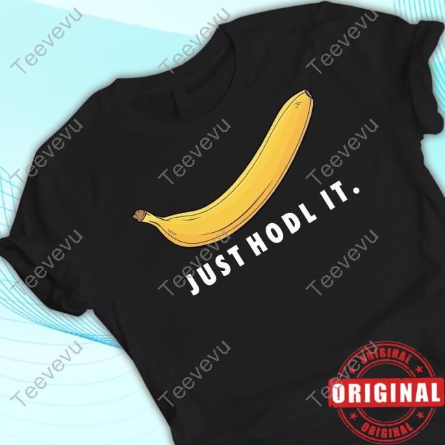 Banana3stocks Just Hodl It Official Shirt