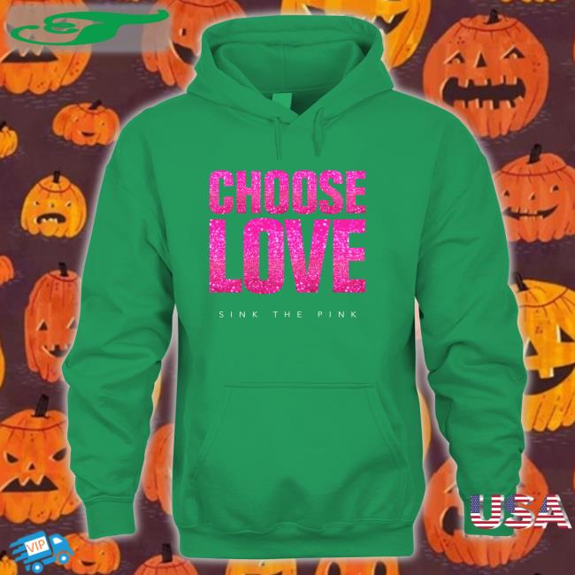 Doullacroft Choose Love Sink The Pink T Shirt