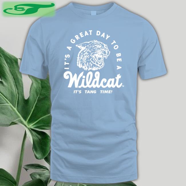 It's A Great Day To Be A Wildcat It's Tang Time T Shirt K-State Student Section