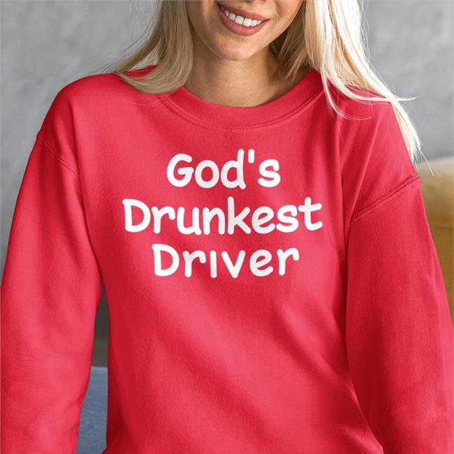 God's Drunkest Driver Sweatshirt