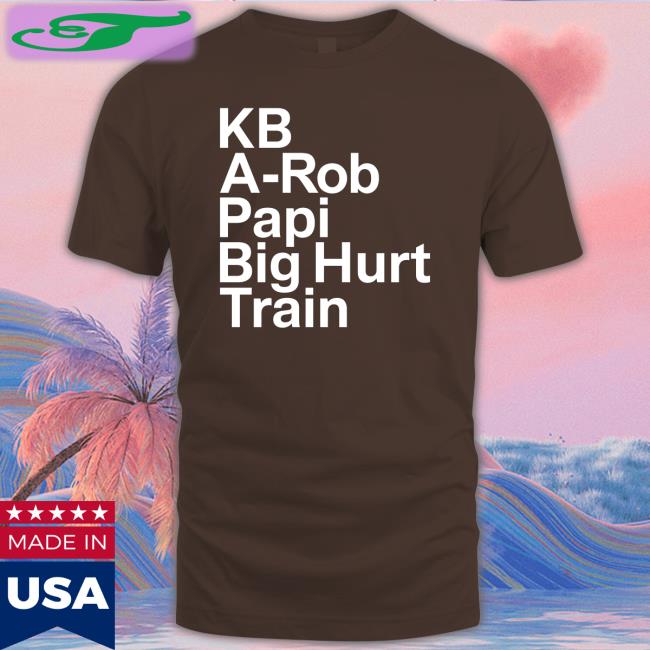 Kb A Rod Papi Big Hurt Train Shirt
