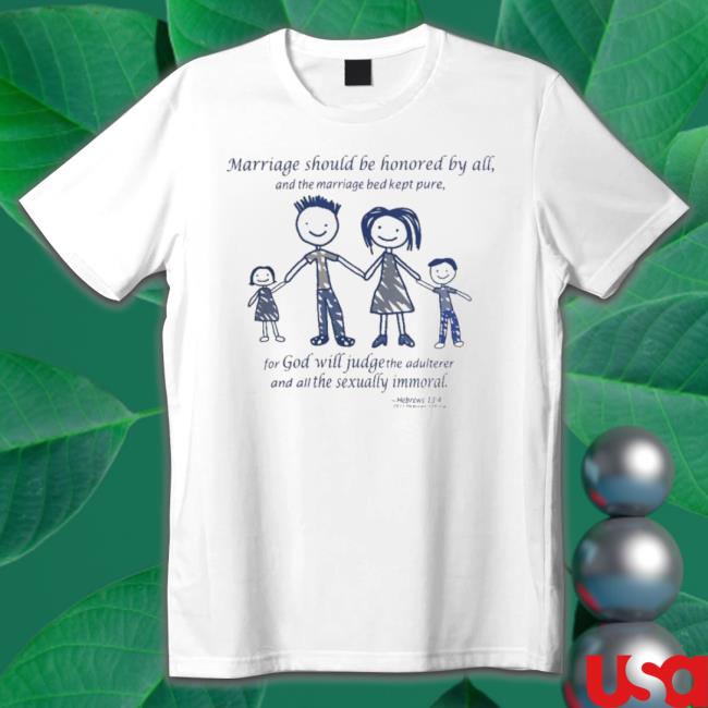 Marriage Should Be Honored By All And The Marriage Bed Kept Pure T-shirt