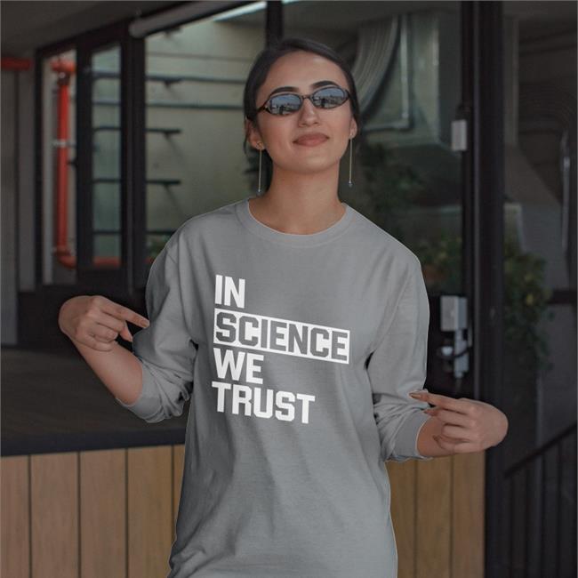 Nursekelsey In Science We Trust Long Sleeve T Shirt