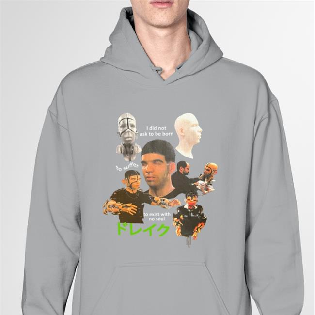 I Did Not Ask To Be Born To Suffer To Exist With No Soul Long Sleeve Tee Shirt Shirts That Go Hard