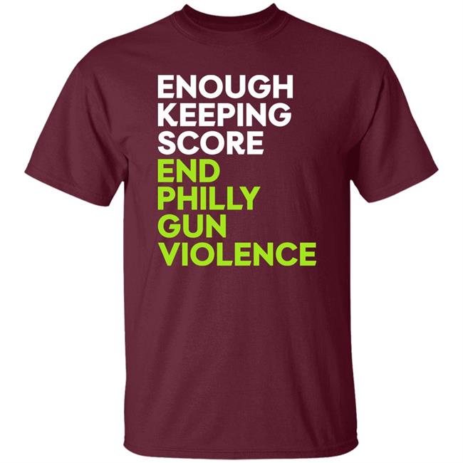 Philadelphia Eagles Enough Keeping Score End Philly Gun Violence End Philly Gun Violence.Com Hoodie Philadelphia Eagles Enough Keeping Score End Philly Gun Violence End Philly Gun Violence.Com Hoodie
