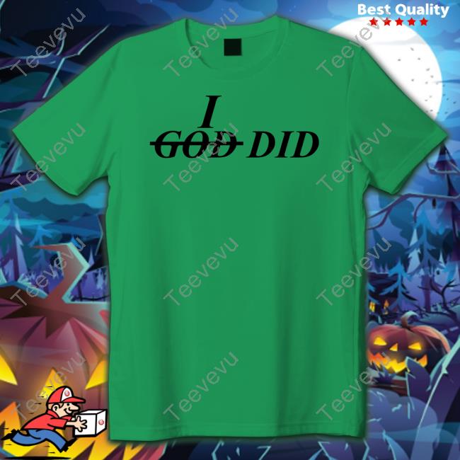 I God Did Sweatshirt