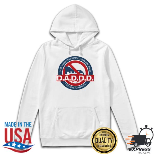 Dadd Dads Against Daughters Dating Democrats shirt