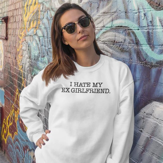 Braydennss I Hate My Ex Girlfriend Shirts