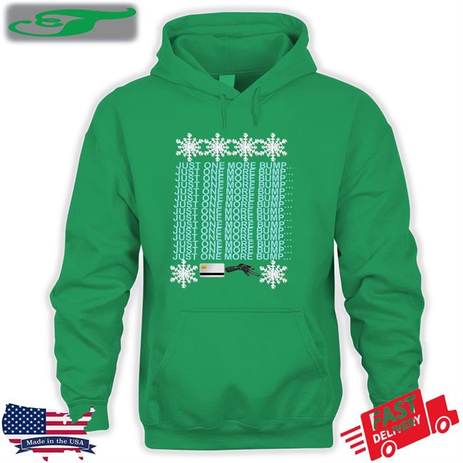 Unprofessionalapparel Just One More Bump Shirt