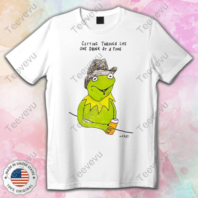 Getting Through Life Drink At A Time Mgray Official Shirt