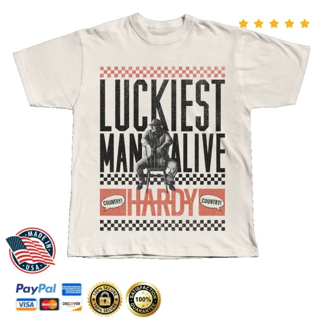 Luckiest Man Alive T-Shirt Hardy Merch Store