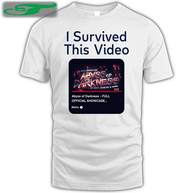 I Survived This Video Abyss Of Darkness Full Official Showcase Tees