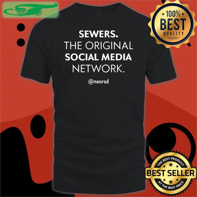Ne Ohio Regional Sewer District Sewers The Original Social Media Network Tees Neorsd