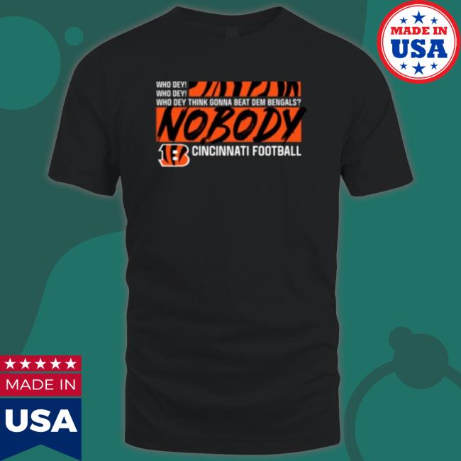 Best Cincinnati Bengals Hometown Who Dey Nobody T-Shirt