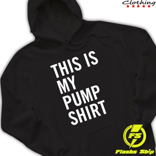 Official This Is My Pump Shirt Shirts