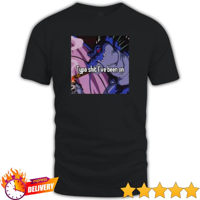 Original Shenron Typa Shit I’Ve Been On 2023 Hoodie