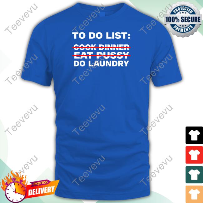 To Do List Cook Dinner Eat Pussy Do Laundry Hoodie Failhousebrand