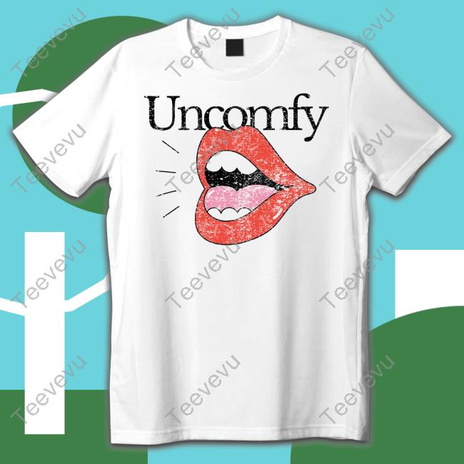Chelsea Blackwell Merch Uncomfy Shirts