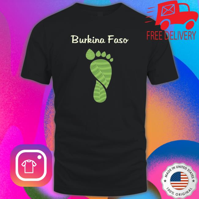 World Leaves Footprint Burkina Faso shirt, hoodie, tank top, sweater and long sleeve t-shirt