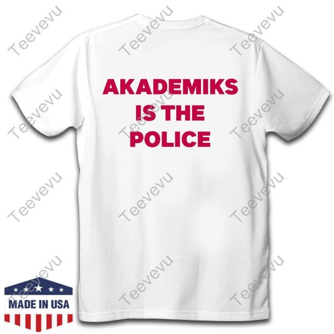 Chuckisdope Akademiks Is The Police Tee