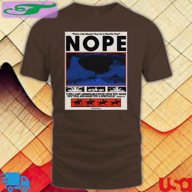 What's A Bad Miracle They Got A Word For That Nope Tee Shirt