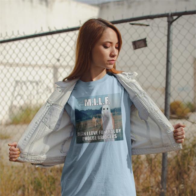 Sydlovescamden Milf Man I Love Funeral By Phoebe Bridgers Shirt