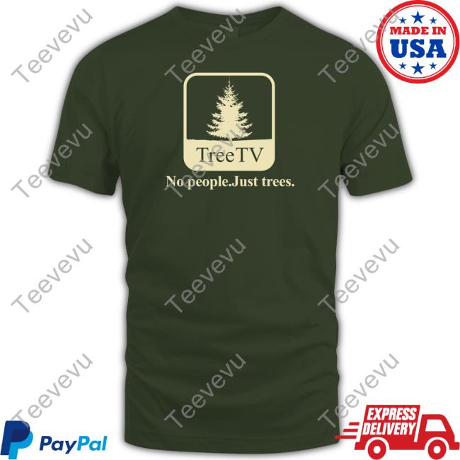 Tree Tv No People Just Trees Tee Shirts