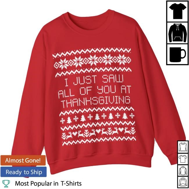 Trending Clickhole Store Merch I Just Saw All Of You At Thanksgiving Tee Shirt