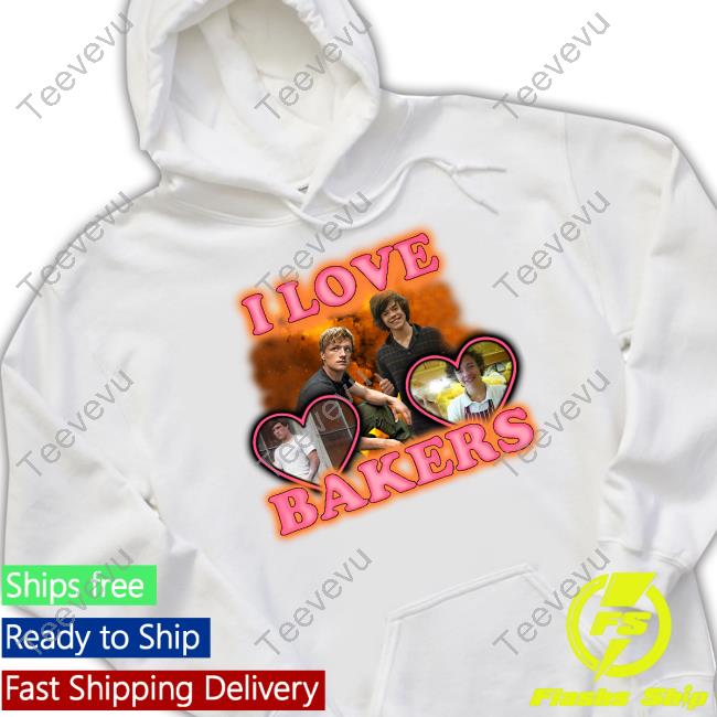 Sadstreet Merch I Love Bakers Hoodied Sweatshirt I Love Bakers Shirts Sadstreet Merch