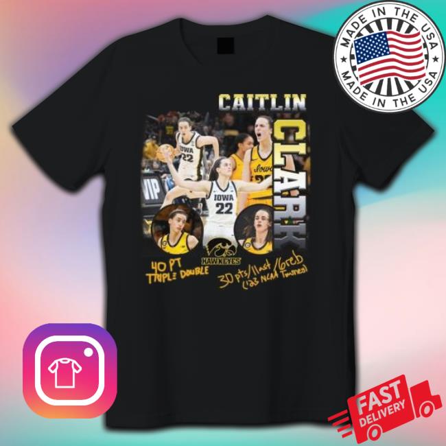 Iowa Hawkeyes Caitlin Clark 40 Pt Triple Double shirt