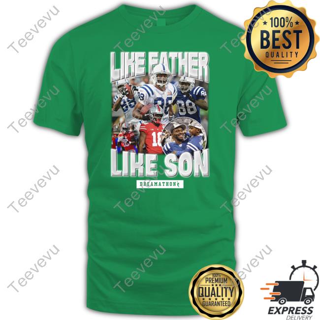 Marvin Harrison Jr Wearing Like Father Like Son Dreamathon T Shirt