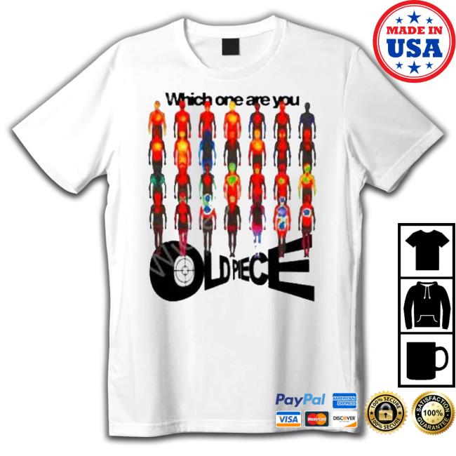 Nice Official Oldpiece Store Which One Are You 2023 shirt