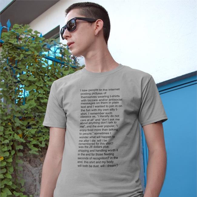 I Saw People On The Internet Posting Pictures Of Themselves T-Shirts With Bizzare T Shirt