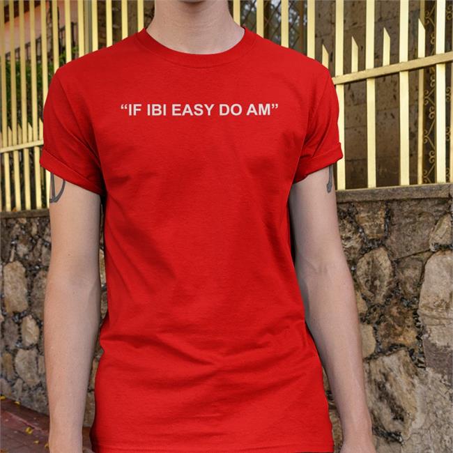 If Ibi Easy Do Am Hoodie Kalyjay